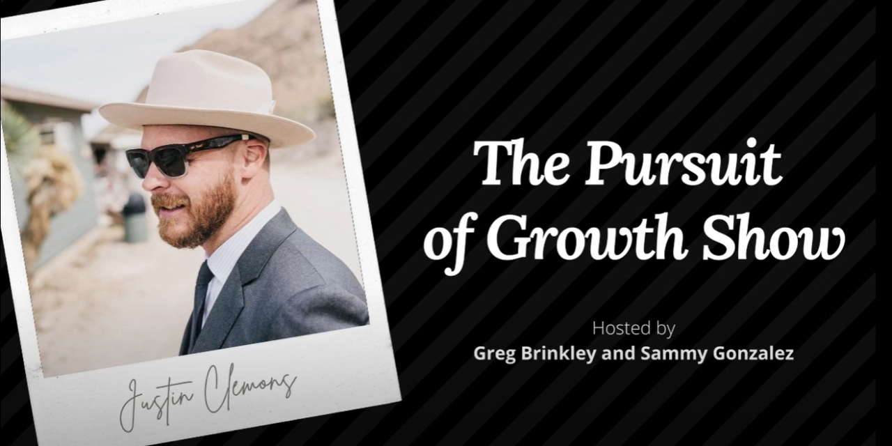 Justin Clemons – The Pursuit of Growth Show 002